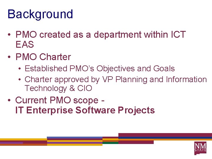 Background • PMO created as a department within ICT EAS • PMO Charter •
