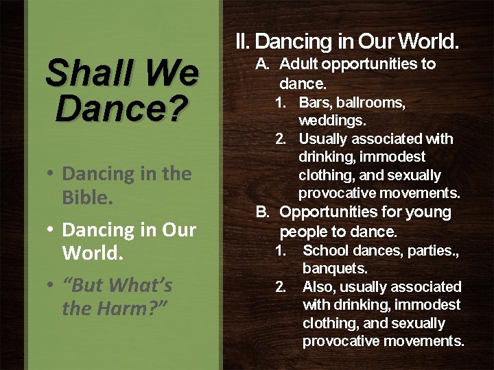Shall We Dance? • Dancing in the Bible. • Dancing in Our World. •