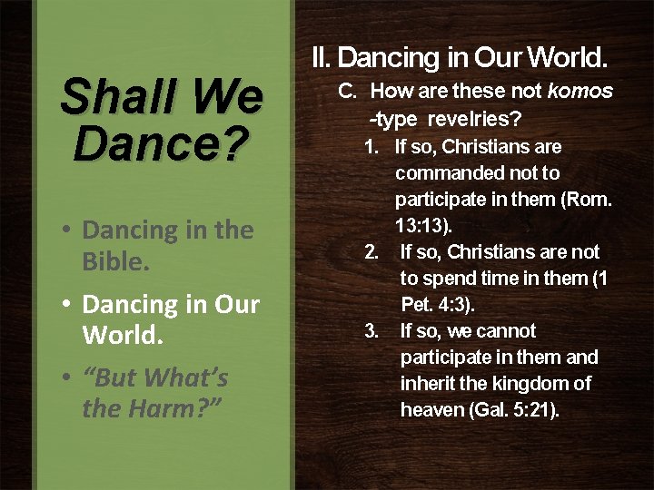 Shall We Dance? • Dancing in the Bible. • Dancing in Our World. •