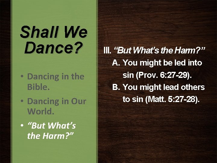Shall We Dance? • Dancing in the Bible. • Dancing in Our World. •