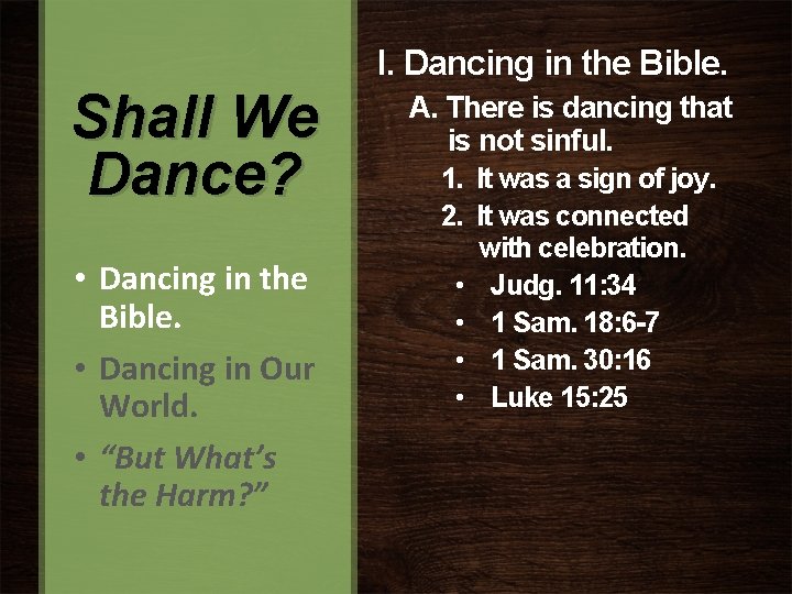 I. Dancing in the Bible. Shall We Dance? • Dancing in the Bible. •