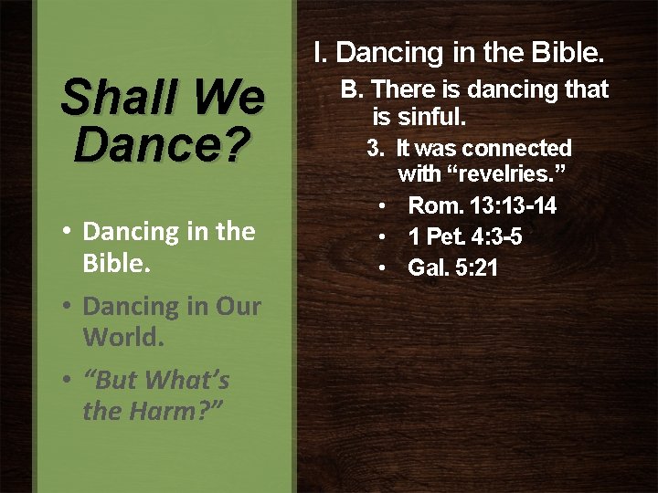 I. Dancing in the Bible. Shall We Dance? • Dancing in the Bible. •