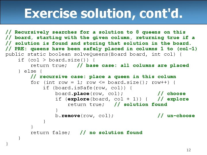 Exercise solution, cont'd. // Recursively searches for a solution to 8 queens on this