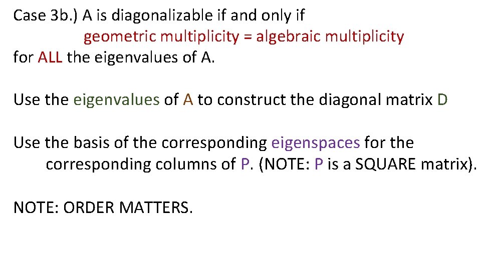 Case 3 b. ) A is diagonalizable if and only if geometric multiplicity =
