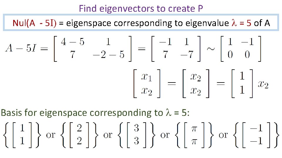 Find eigenvectors to create P Nul(A - 5 I) = eigenspace corresponding to eigenvalue