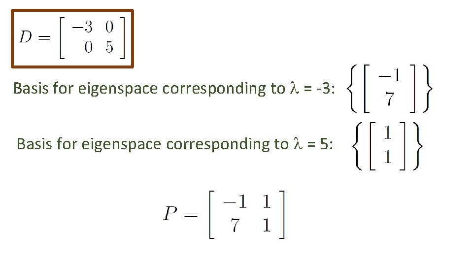 Basis for eigenspace corresponding to l = -3: Basis for eigenspace corresponding to l