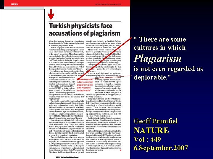 “ There are some cultures in which Plagiarism is not even regarded as deplorable.
