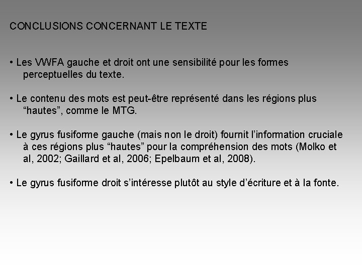 CONCLUSIONS CONCERNANT LE TEXTE • Les VWFA gauche et droit ont une sensibilité pour