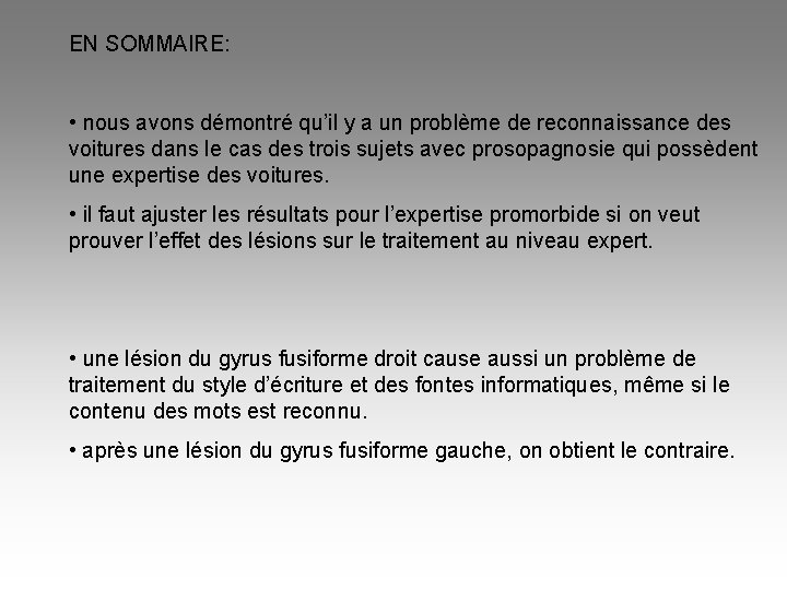 EN SOMMAIRE: • nous avons démontré qu’il y a un problème de reconnaissance des