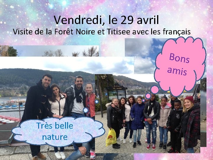 Vendredi, le 29 avril Visite de la Forêt Noire et Titisee avec les français