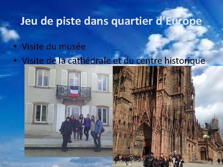 Jeu de piste dans quartier d’Europe • Visite du musée • Visite de la