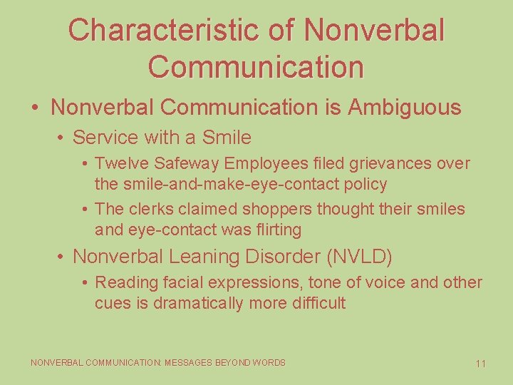 Characteristic of Nonverbal Communication • Nonverbal Communication is Ambiguous • Service with a Smile