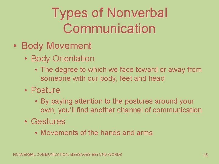 Types of Nonverbal Communication • Body Movement • Body Orientation • The degree to