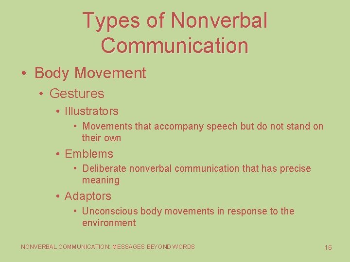 Types of Nonverbal Communication • Body Movement • Gestures • Illustrators • Movements that