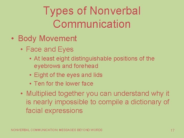 Types of Nonverbal Communication • Body Movement • Face and Eyes • At least