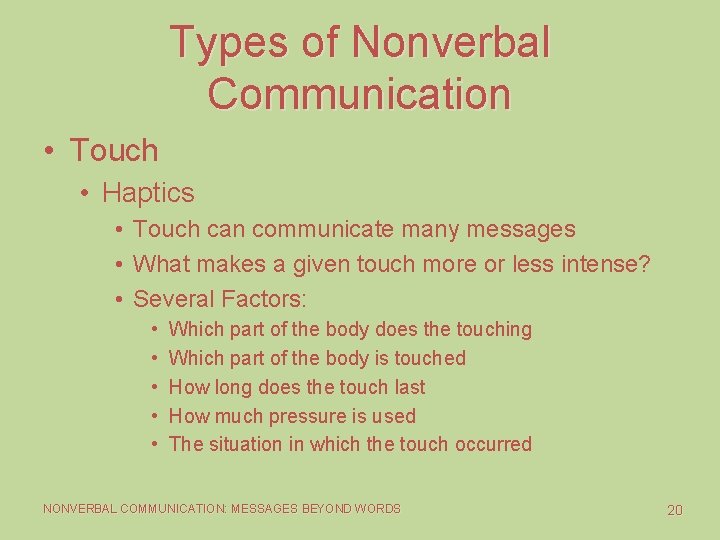 Types of Nonverbal Communication • Touch • Haptics • Touch can communicate many messages