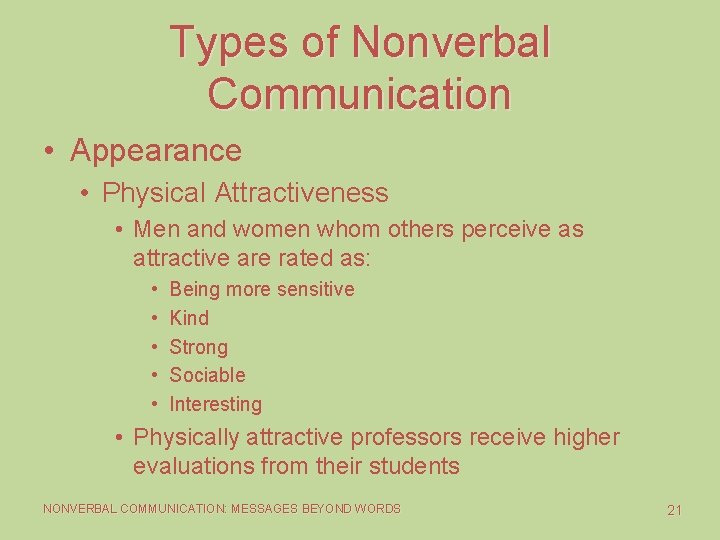 Types of Nonverbal Communication • Appearance • Physical Attractiveness • Men and women whom