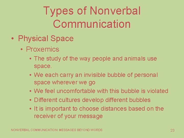 Types of Nonverbal Communication • Physical Space • Proxemics • The study of the