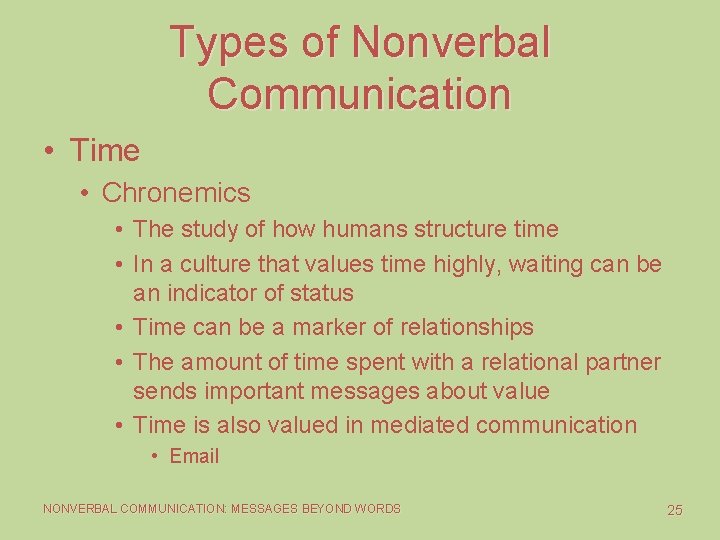 Types of Nonverbal Communication • Time • Chronemics • The study of how humans