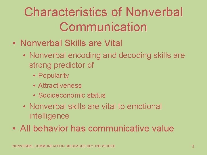 Characteristics of Nonverbal Communication • Nonverbal Skills are Vital • Nonverbal encoding and decoding