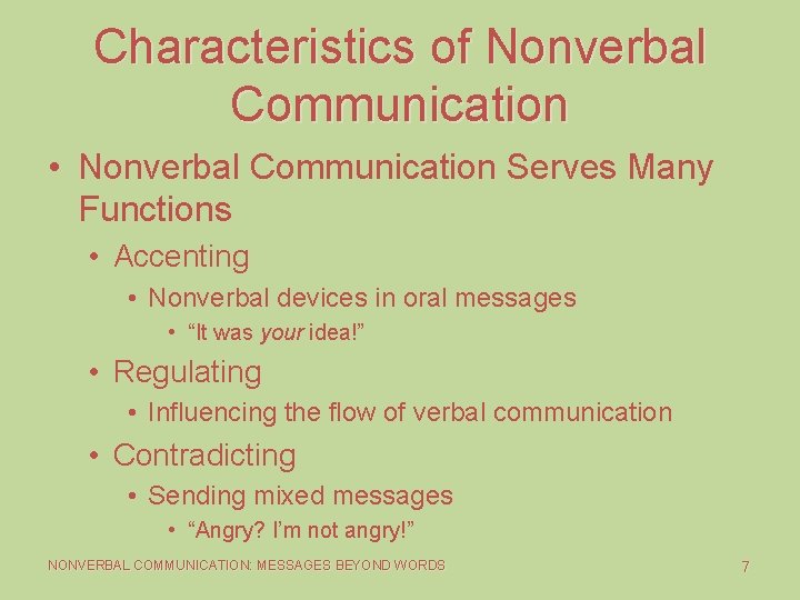 Characteristics of Nonverbal Communication • Nonverbal Communication Serves Many Functions • Accenting • Nonverbal