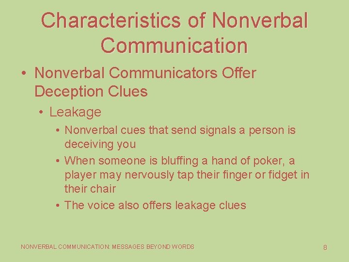 Characteristics of Nonverbal Communication • Nonverbal Communicators Offer Deception Clues • Leakage • Nonverbal