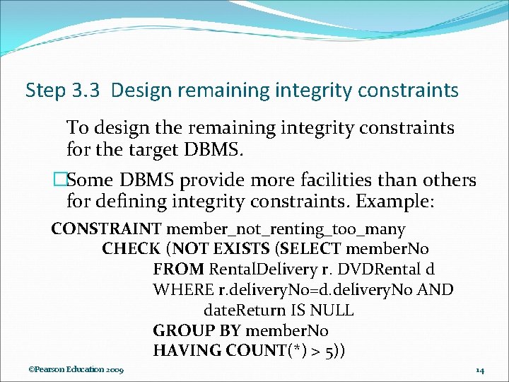 Step 3. 3 Design remaining integrity constraints To design the remaining integrity constraints for
