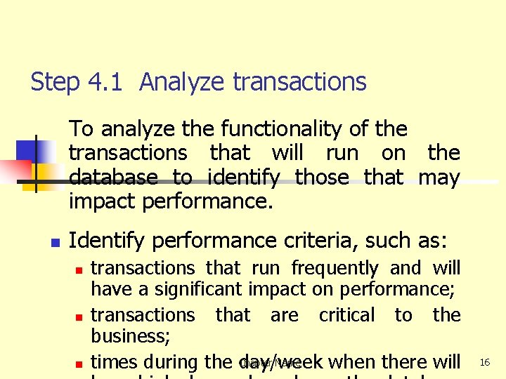 Step 4. 1 Analyze transactions To analyze the functionality of the transactions that will