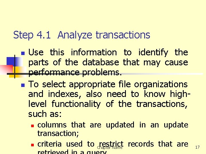 Step 4. 1 Analyze transactions n n Use this information to identify the parts