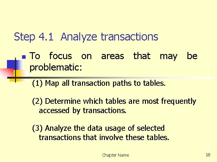 Step 4. 1 Analyze transactions n To focus on areas that may be problematic: