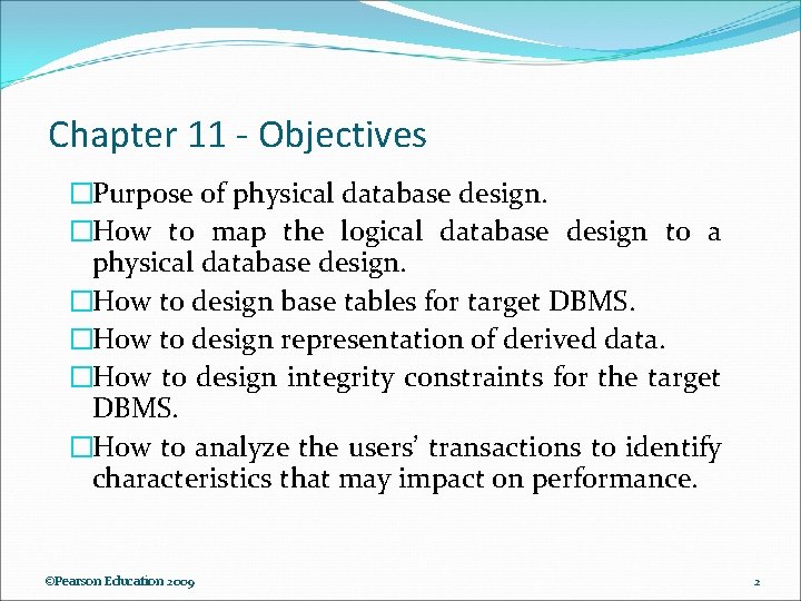 Chapter 11 - Objectives �Purpose of physical database design. �How to map the logical