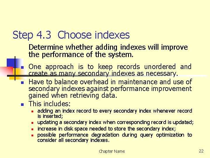 Step 4. 3 Choose indexes Determine whether adding indexes will improve the performance of