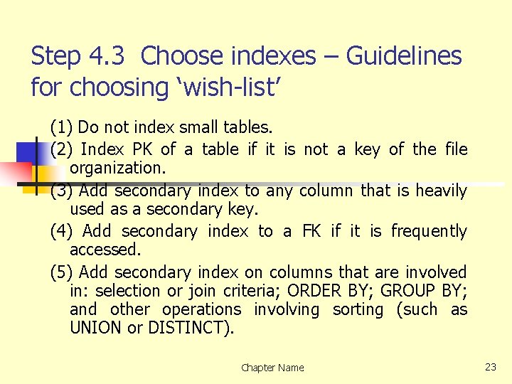 Step 4. 3 Choose indexes – Guidelines for choosing ‘wish-list’ (1) Do not index
