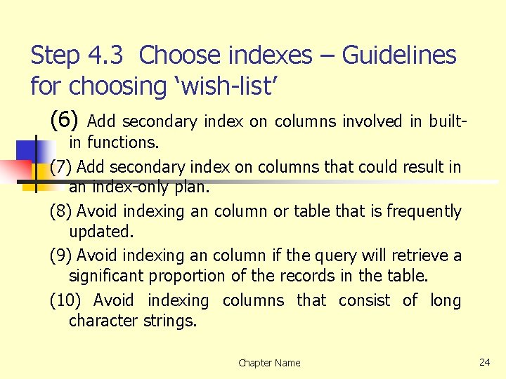 Step 4. 3 Choose indexes – Guidelines for choosing ‘wish-list’ (6) Add secondary index