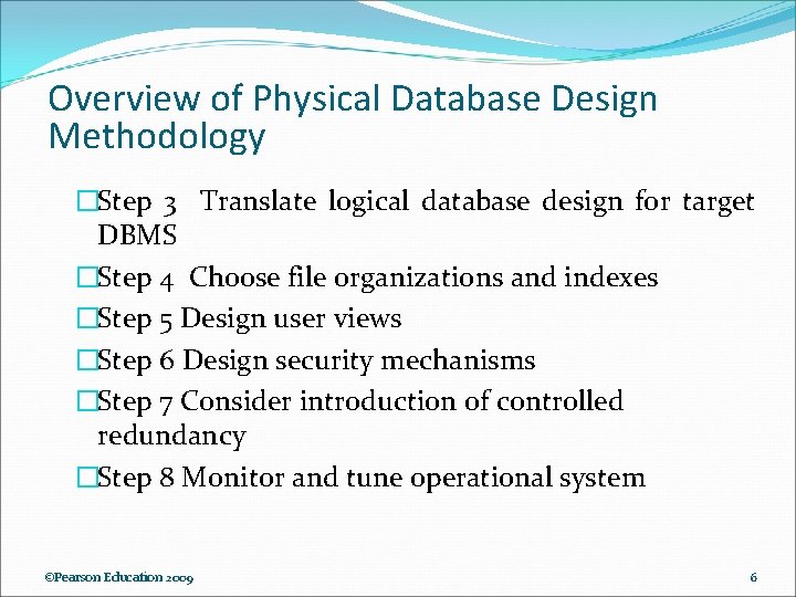 Overview of Physical Database Design Methodology �Step 3 Translate logical database design for target