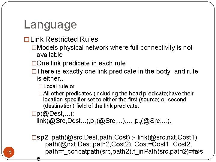 Language � Link Restricted Rules �Models physical network where full connectivity is not available