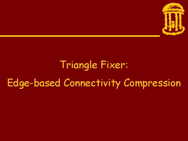 Triangle Fixer: Edge-based Connectivity Compression 