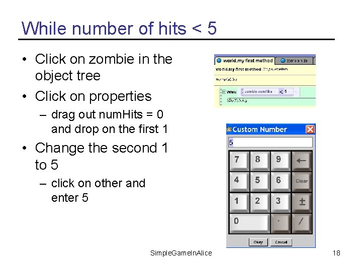 While number of hits < 5 • Click on zombie in the object tree