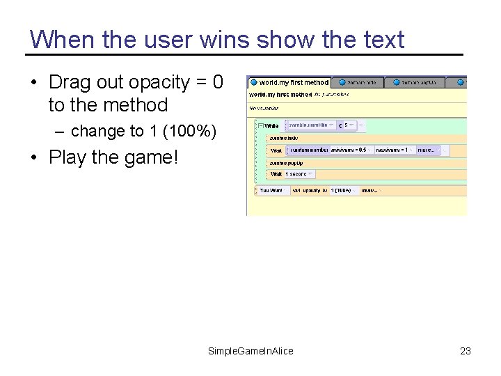 When the user wins show the text • Drag out opacity = 0 to