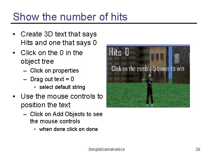 Show the number of hits • Create 3 D text that says Hits and