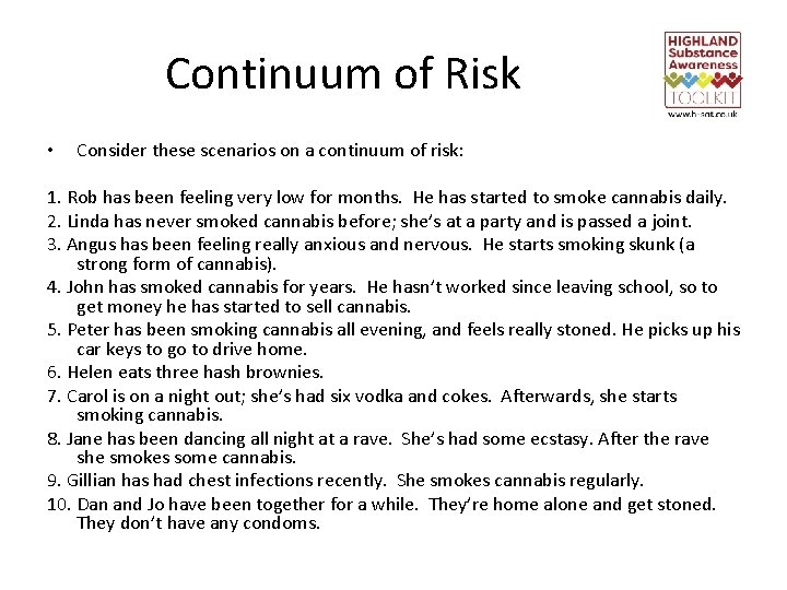 Continuum of Risk • Consider these scenarios on a continuum of risk: 1. Rob