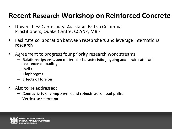 Recent Research Workshop on Reinforced Concrete • Universities: Canterbury, Auckland, British Columbia Practitioners, Quake