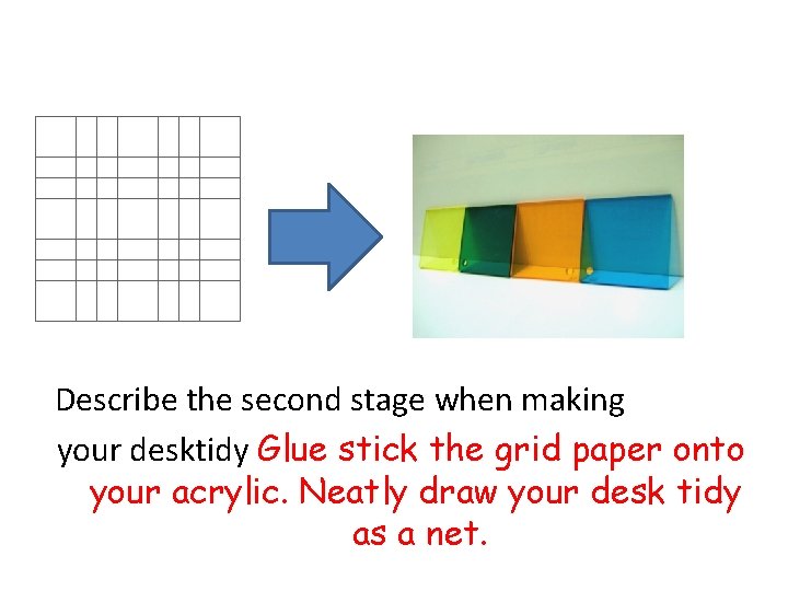 Describe the second stage when making your desktidy Glue stick the grid paper onto