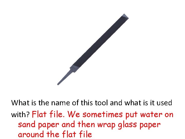 What is the name of this tool and what is it used with? Flat