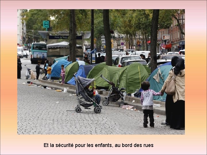 Et la sécurité pour les enfants, au bord des rues 