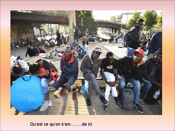 Qu’est ce qu’on s’em……. . de ici 