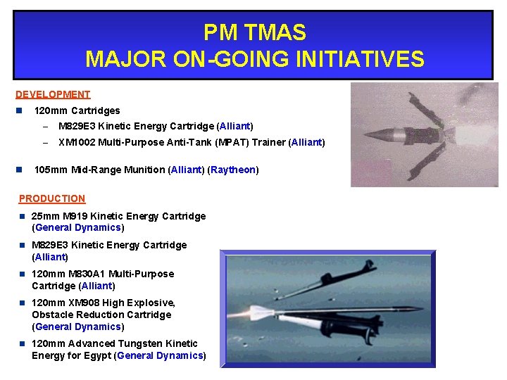 PM TMAS MAJOR ON-GOING INITIATIVES DEVELOPMENT n n 120 mm Cartridges – M 829