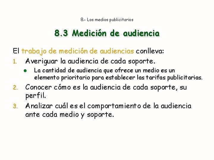 8. - Los medios publicitarios 8. 3 Medición de audiencia El trabajo de medición