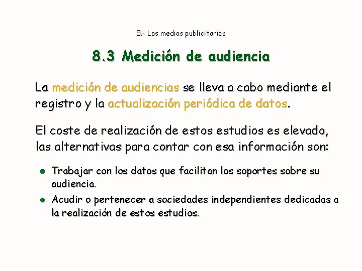 8. - Los medios publicitarios 8. 3 Medición de audiencia La medición de audiencias