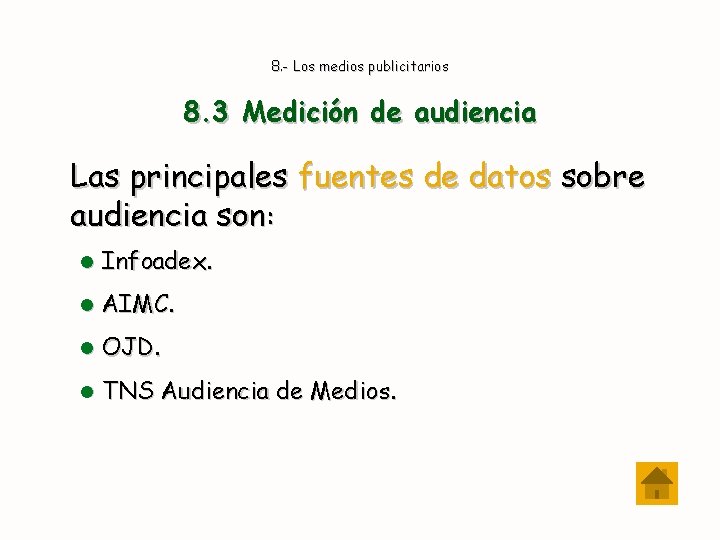 8. - Los medios publicitarios 8. 3 Medición de audiencia Las principales fuentes de